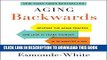 Best Seller Aging Backwards: Reverse the Aging Process and Look 10 Years Younger in 30 Minutes a