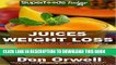 Read Now Juices Weight Loss: 75+ Juices for Weight Loss: Heart Healthy Cooking, Juices Recipes,