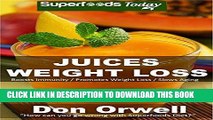 Read Now Juices Weight Loss: 75  Juices for Weight Loss: Heart Healthy Cooking, Juices Recipes,