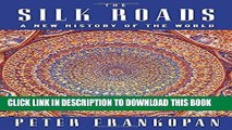Ebook The Silk Roads: A New History of the World Free Read