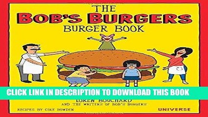 Best Seller The Bob s Burgers Burger Book: Real Recipes for Joke Burgers Free Read