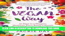 [PDF] The Vegan Way: 21 Days to a Happier, Healthier Plant-Based Lifestyle That Will Transform