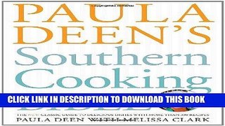 Ebook Paula Deen s Southern Cooking Bible: The New Classic Guide to Delicious Dishes with More