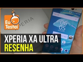 O Xperia XA Ultra é grande e faz selfies maravilhosas - Resenha EuTestei
