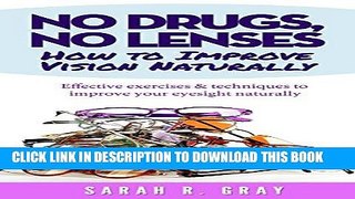 Read Now No Drugs, No Lenses.How to Improve Vision Naturally: Effective exercises and techniques