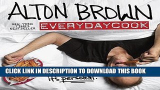 Best Seller Alton Brown: EveryDayCook Free Read