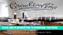 Ebook Bread and   Wine: A Love Letter to Life Around the Table with Recipes Free Read