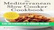 Ebook Mediterranean Slow Cooker Cookbook: A Mediterranean Cookbook with 101 Easy Slow Cooker