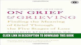 [PDF] On Grief and Grieving: Finding the Meaning of Grief Through the Five Stages of Loss Full