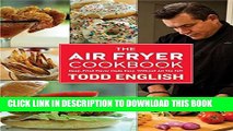 Best Seller The Air Fryer Cookbook: Deep-Fried Flavor Made Easy, Without All the Fat! Free Read