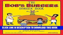 Ebook The Bob s Burgers Burger Book: Real Recipes for Joke Burgers Free Download