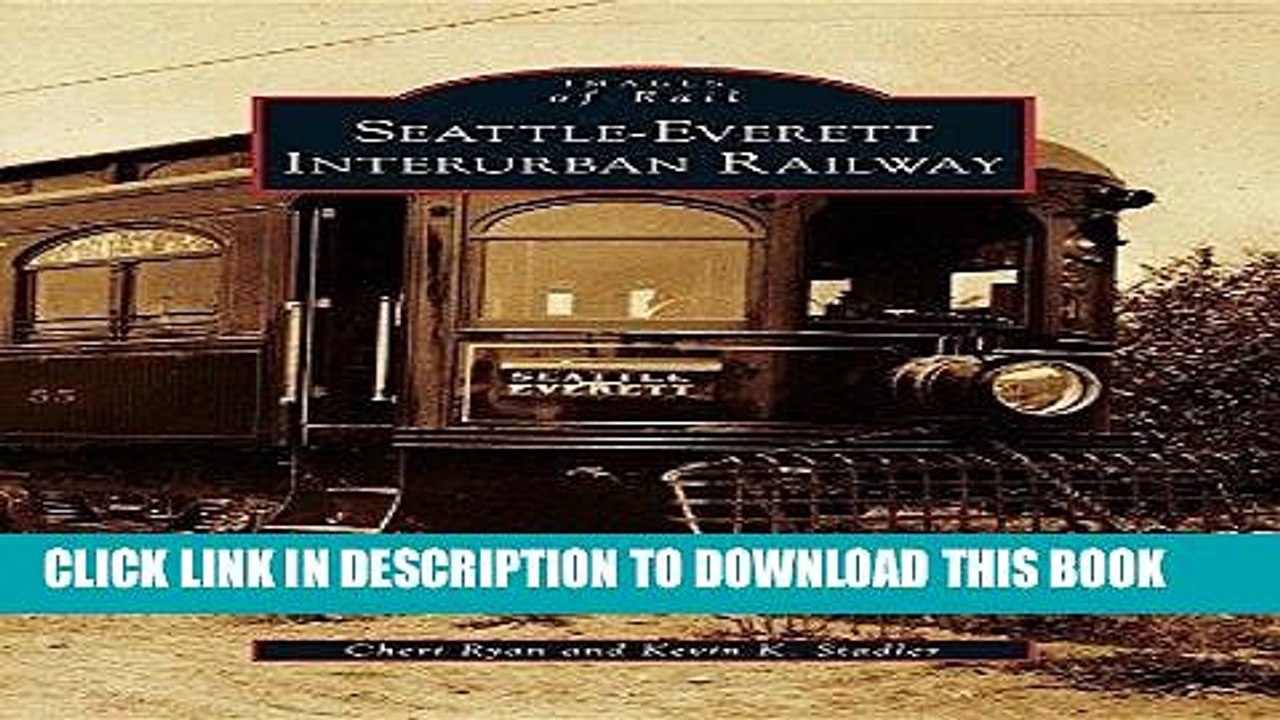 [PDF] Seattle-Everett Interurban Railway Popular Online