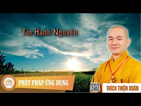 Tín Hạnh Nguyện - Pháp thoại đại đức Thích Thiện Xuân