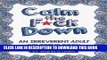 Best Seller Calm the F*ck Down: An Irreverent Adult Coloring Book (Irreverent Book Series) (Volume