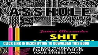 Ebook Shit Happens!: Swear Words and Mantras to Color Your Stress Away (Adult Coloring Books) Free