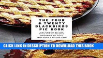 Best Seller The Four   Twenty Blackbirds Pie Book: Uncommon Recipes from the Celebrated Brooklyn