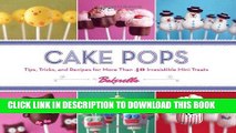 Best Seller Cake Pops: Tips, Tricks, and Recipes for More Than 40 Irresistible Mini Treats Free Read