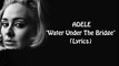 Adele - Water Under The Bridge (Lyrics)