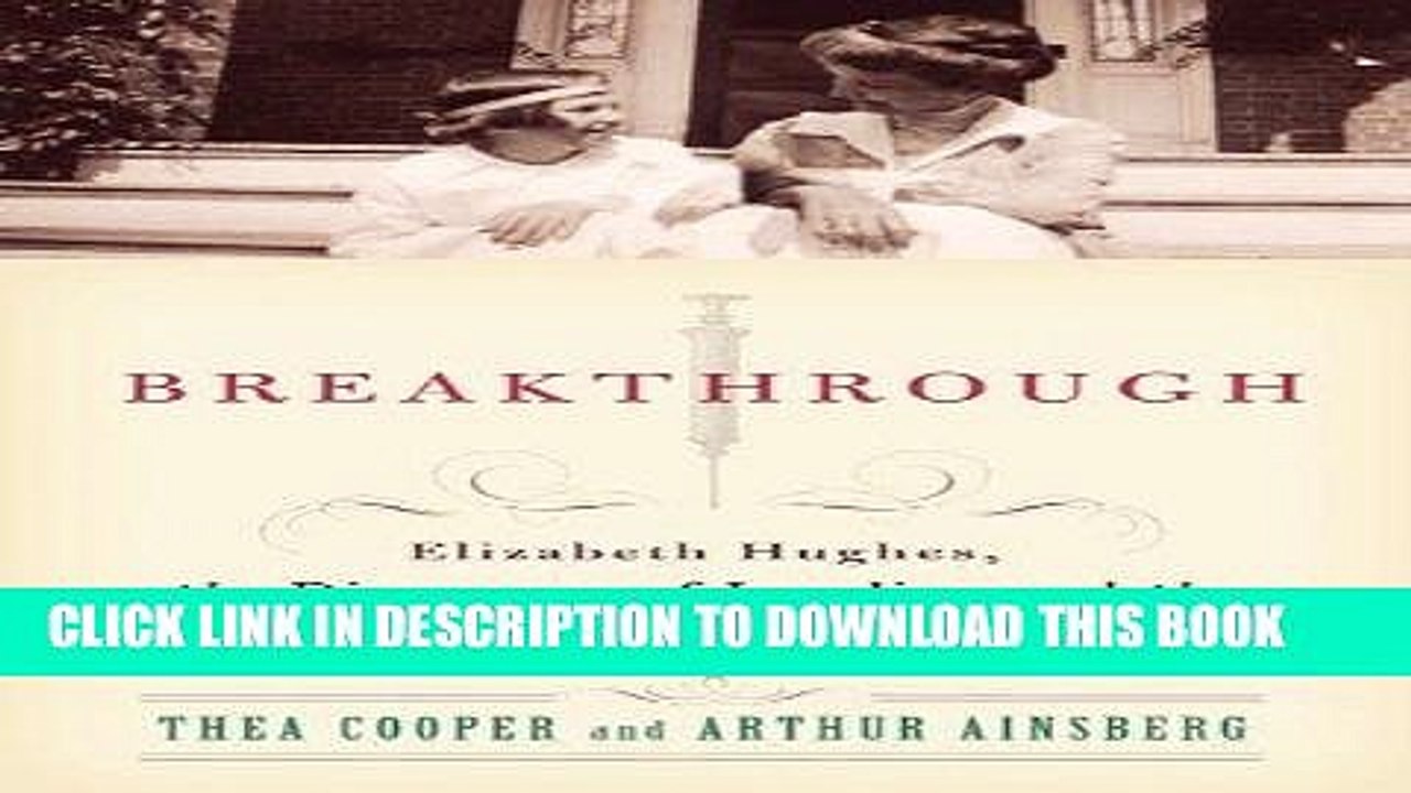 [PDF] Breakthrough: Elizabeth Hughes, the Discovery of Insulin, and the Making of a Medical