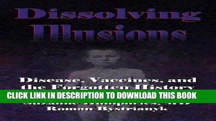 [PDF] Dissolving Illusions: Disease, Vaccines, and The Forgotten History Popular Collection
