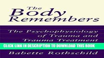 [PDF] The Body Remembers: The Psychophysiology of Trauma and Trauma Treatment Popular Online