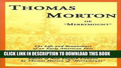 [PDF] Thomas Morton of "Merrymount": The Life and Renaissance of an Early American Poet Full