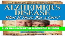 [PDF] Alzheimer s Disease: What If There Was a Cure?: The Story of Ketones Full Collection