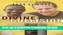[EBOOK] DOWNLOAD Divine Collision: An African Boy, an American Lawyer, and Their Remarkable Battle