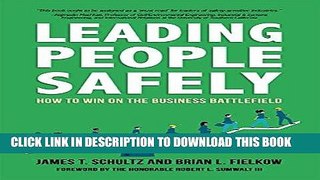 [EBOOK] DOWNLOAD Leading People Safely: How to Win on the Business Battlefield PDF
