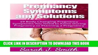 Best Seller Pregnancy Symptoms and Solutions: 19 Body Changing Pregnancy Symptoms You Need to Know