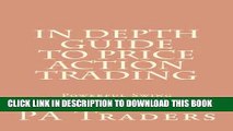 [EBOOK] DOWNLOAD In Depth Guide to Price Action Trading: Powerful Swing Trading Strategy for