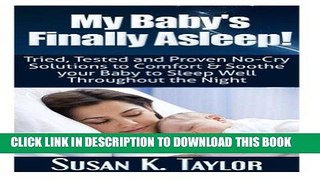 Best Seller My Baby s Finally Asleep! Tried, Tested and Proven No-Cry Solutions to Comfort