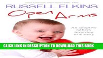 Best Seller Open Arms: An Adoptive Father s Inspiring True Story- Open Adoption, Open Heart part 2