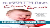 Ebook Open Arms: An Adoptive Father s Inspiring True Story- Open Adoption, Open Heart part 2 (Open