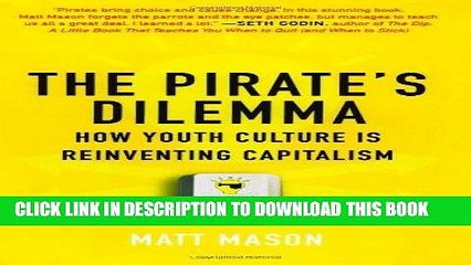 [PDF] The Pirate s Dilemma: How Youth Culture Is Reinventing Capitalism Full Online