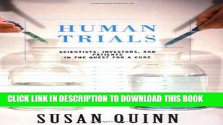 [PDF] Human Trials: Scientists, Investors, And Patients In The Quest For A Cure Popular Online