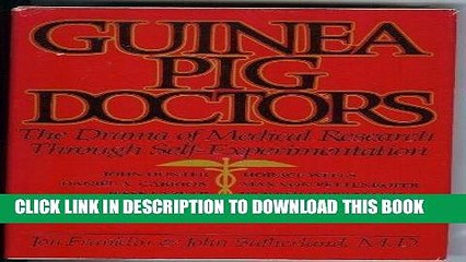 [PDF] Guinea-Pig Doctors: The Drama of Medical Research Through Self-Experimentation Popular Online