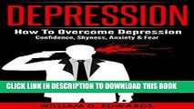 Ebook DEPRESSION: How To Overcome Depression - Confidence, Shyness, Anxiety   Fear (Social