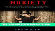 Best Seller Anxiety: Overcoming Anxiety, Depression, Stress, Panic, Anxious Thoughts,   Fear of