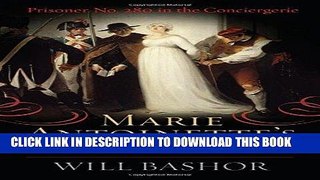 [EBOOK] DOWNLOAD Marie Antoinette s Darkest Days: Prisoner No. 280 in the Conciergerie GET NOW