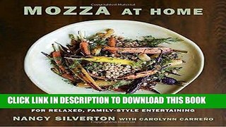 [EBOOK] DOWNLOAD Mozza at Home: More than 150 Crowd-Pleasing Recipes for Relaxed, Family-Style