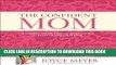 Best Seller The Confident Mom: Guiding Your Family with God s Strength and Wisdom Free Read