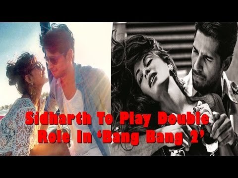 Sidharth Malhotra To Play Double Role In ‘Bang Bang 2’