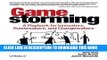 [PDF] Gamestorming: A Playbook for Innovators, Rulebreakers, and Changemakers Popular Collection