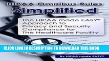 Read Now HIPAA Omnibus Rules Simplified - The HIPAA made EASY Approach to Privacy and Security