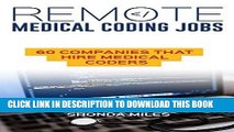 Read Now Remote Medical Coding Jobs: 60 Companies that hire Medical Coders (Medical Coding 101