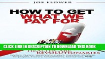 Read Now How to Get What We Pay For: A Handbook for Healthcare Revolutionaries: Doctors, Nurses,