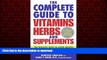 Buy book  The Complete Guide to Vitamins, Herbs, and Supplements: The Holistic Path to Good