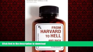 Best book  From Harvard to Hell...and Back: A Doctorâ€™s Journey through Addiction to Recovery