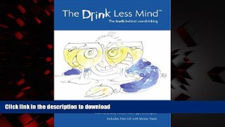 Read books  The Drink Less Mind: The Truth Behind Overdrinking online to buy